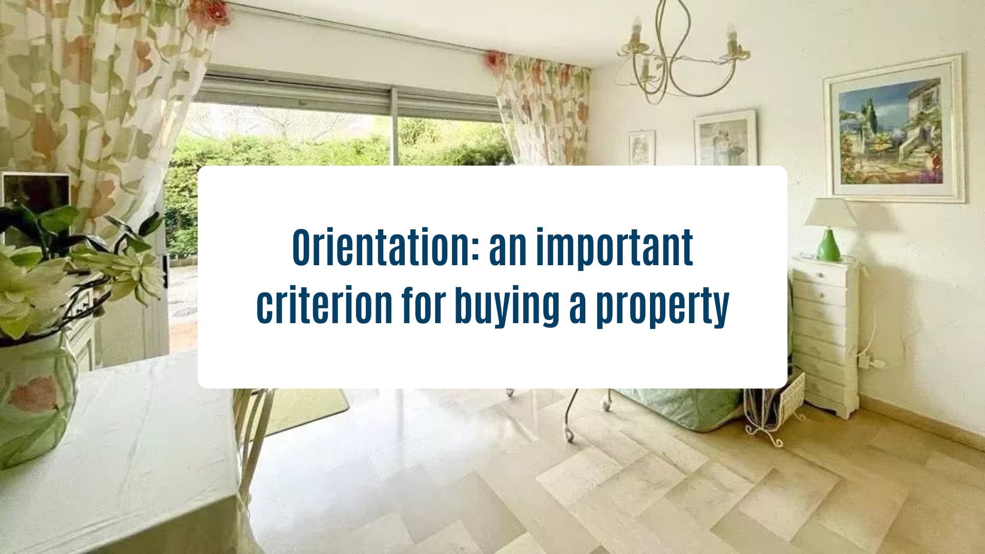 News Olam Properties - Orientation: an important criterion for buying a property