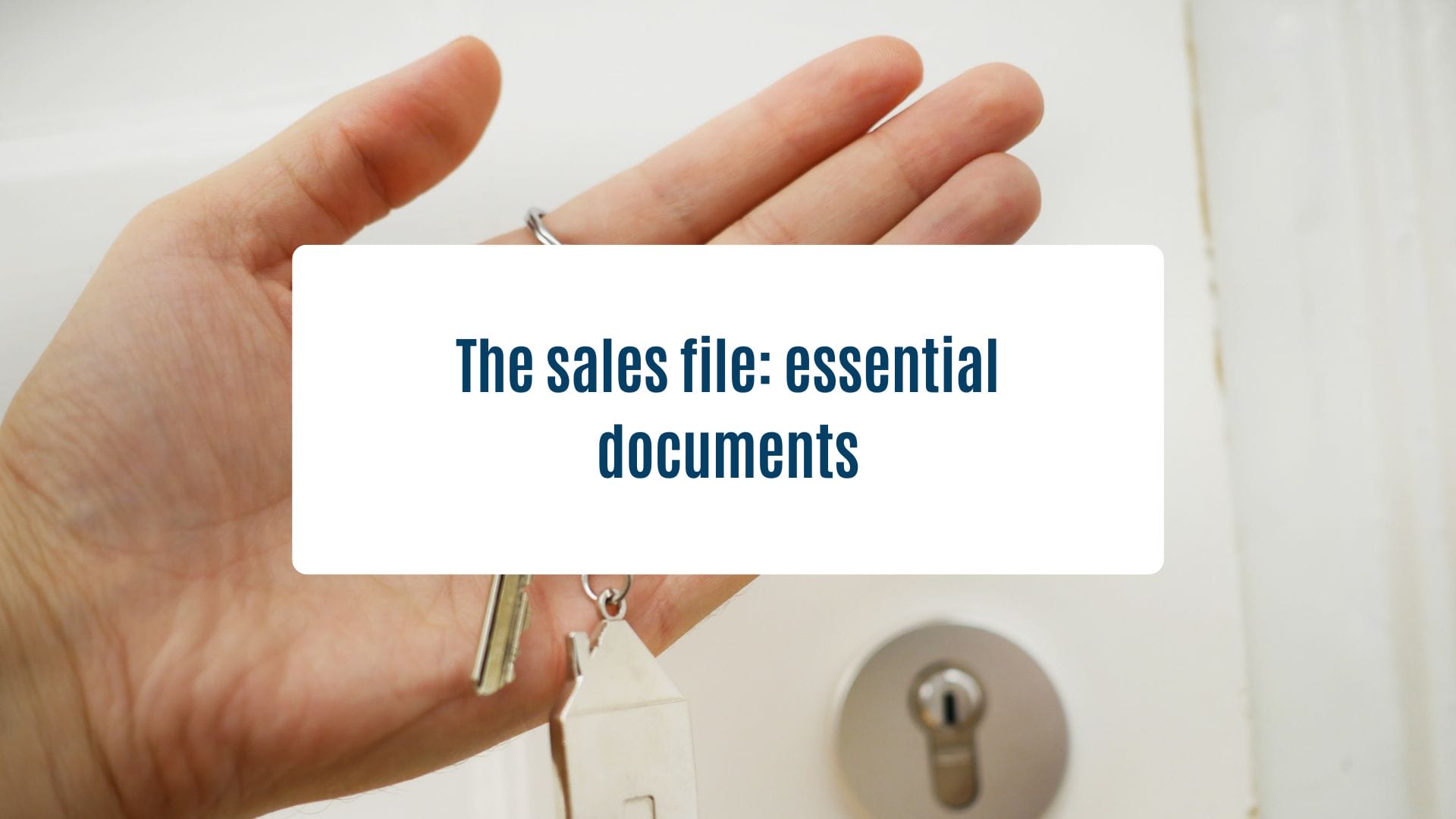 News Olam Properties - The sales file: essential documents
